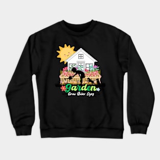 Garden - Grow, Relax, Enjoy Crewneck Sweatshirt